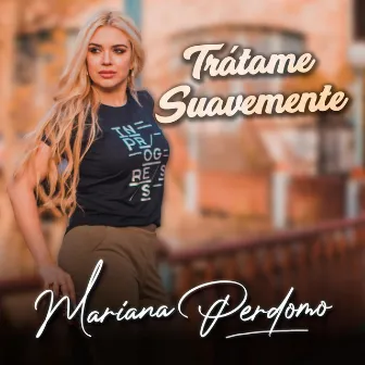 Trátame Suavemente by Mariana Perdomo