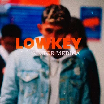 Lowkey by Victor Medina