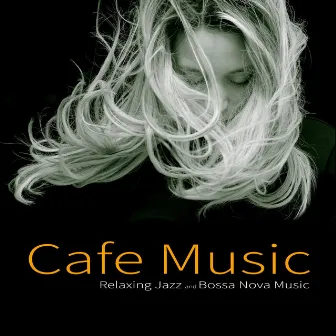 Cafe Music: Relaxing Jazz and Bossa Nova Music Moods by Jazz 2 Relax