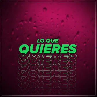 Lo Que Quieres by VerSix