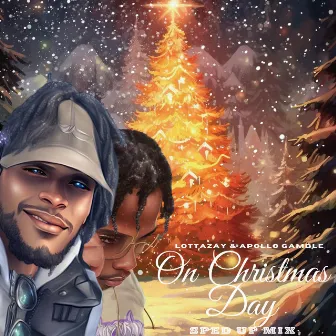 On Christmas Day (Sped Up Mix) by Lottazay