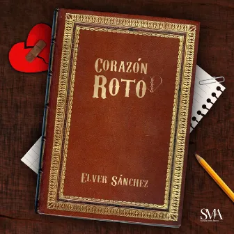 Corazón Roto by Elver Sanchez