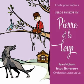 Conte pour enfants - Prokofiev: Pierre et le loup by Jean Nohain