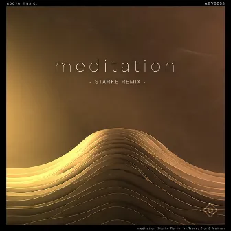 meditation (Starke Remix) by Trone