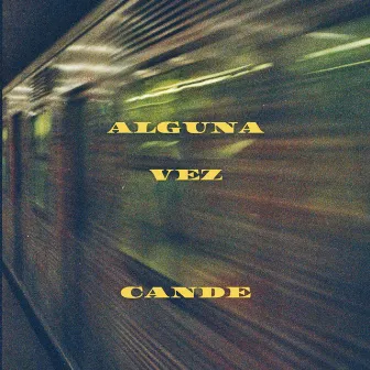 Alguna Vez by CANDE DZ