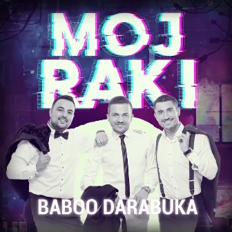 Moj Raki by Baboo Darabuka