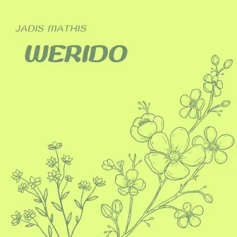 Weirdo by Jadis Mathis