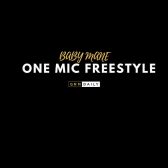 One Mic Freestyle by Baby Mane