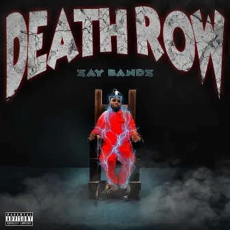 Death Row by Zay Bandz