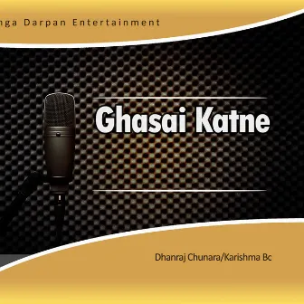 Ghasai Katne by Dhanraj Chunara