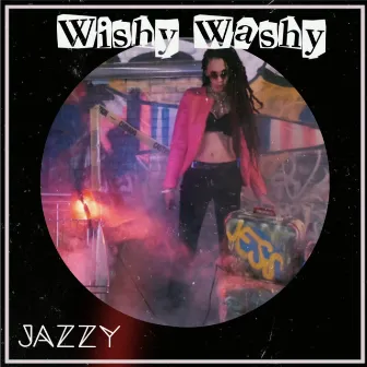 Wishy Washy (Radio Edit) by Jazzy