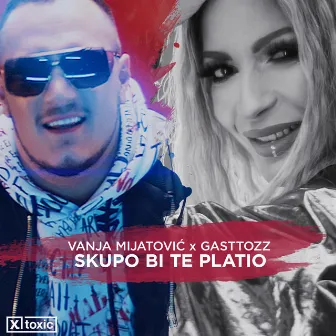 Skupo Bi Te Platio by Gasttozz