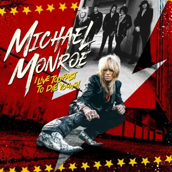 I Live Too Fast to Die Young by Michael Monroe