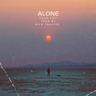 Alone by Chad Piff