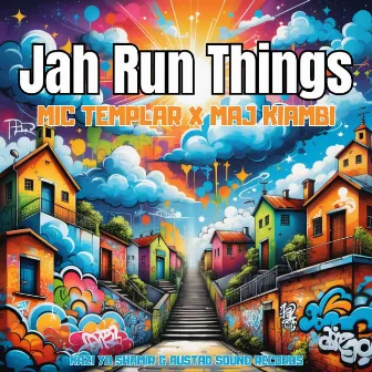 Jah Run Things by Maj Kiambi