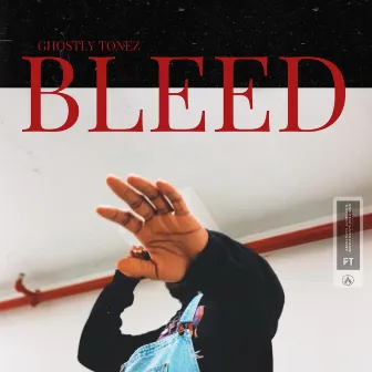 Bleed by Ghostly Tonez