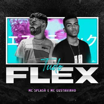 Tudo Flex by MC Splash