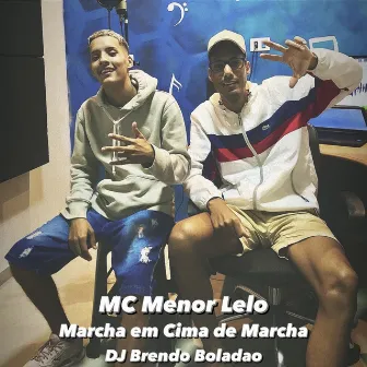 Marcha em Cima de Marcha by MC Menor Lelo