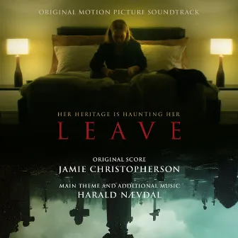 Leave (Original Motion Picture Soundtrack) by Jamie Christopherson