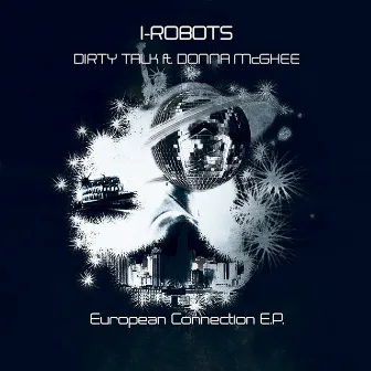 Dirty Talk (feat. Donna McGhee) (European Connection EP) by I-Robots