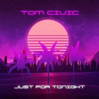 Just for Tonight by Tony Catania