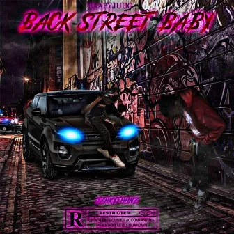 BackStreet Baby by JuugGotRackz