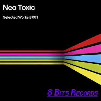 Selected Works #001 by Neo Toxic