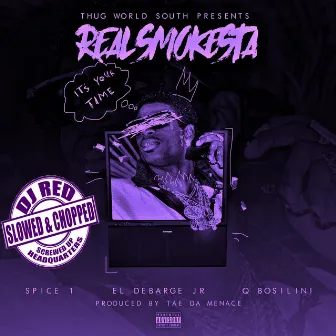 It's Your Time (Slowed & Chopped) by Real Smokesta