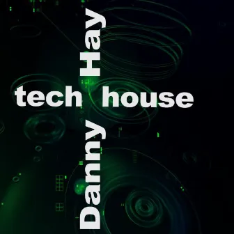 Tech House by Danny Hay