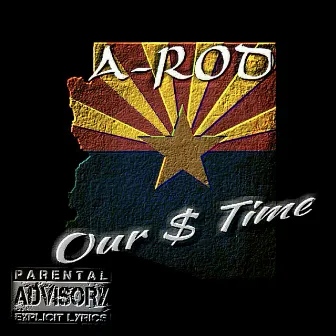 Our $ Time by ARod