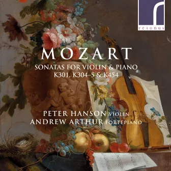 Mozart: Sonatas for Violin & Piano, K. 301, K. 304, K. 305 & K. 454 by Peter Hanson