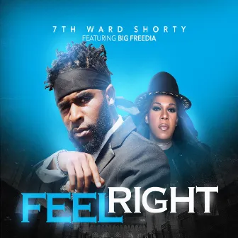 Feel Right (Radio) by 7th Ward Shorty