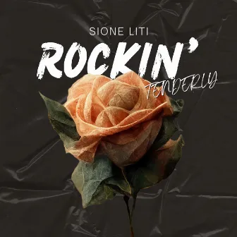 Rockin' Tenderly by Sione Liti