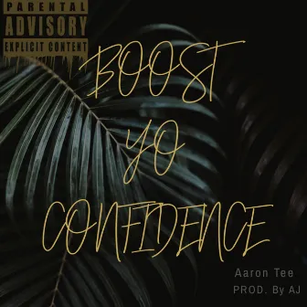 Boost Yo Confidence by Aaron Tee