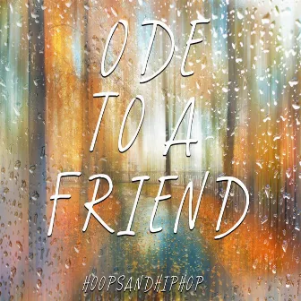 Ode to a Friend by HoopsandHipHop