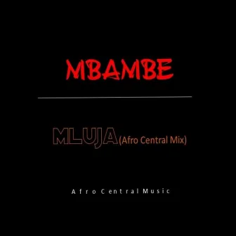 Mbambe (Afro Central Mix) by Mluja