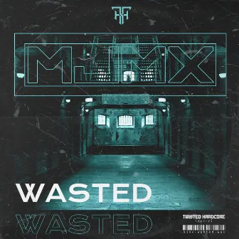 Wasted by MJMX