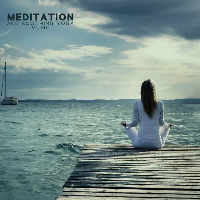 Meditation and Soothing Yoga Music: Spiritual Freedom, Life Full of Meaningful, Satisfaction and Grace