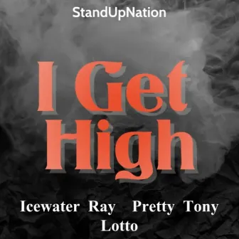 I Get High by Icewater Ray