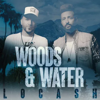 Woods & Water - EP by LOCASH