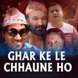 GHAR KE LE CHHAUNE HO by Cholendra Poudel