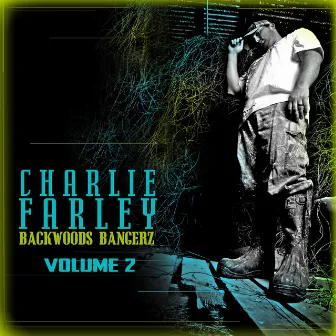 Backwoods Bangerz (Vol. 2) by Charlie Farley