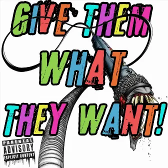 Give Them What They Want by Shawn Royal