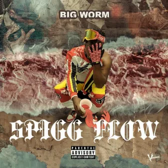 Spigg Flow by Big Worm