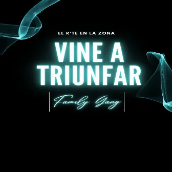 Vine A Triunfar by EL R'te En La Zona