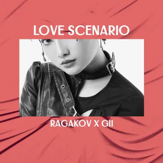 Love Scenario by Gii