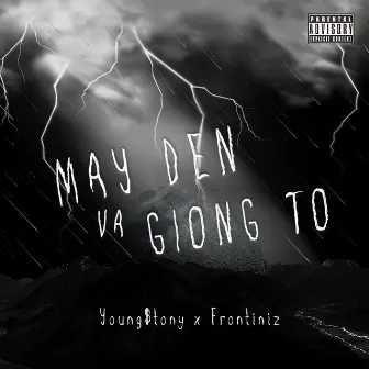 MAY DEN VA GIONG TO by Young$tony