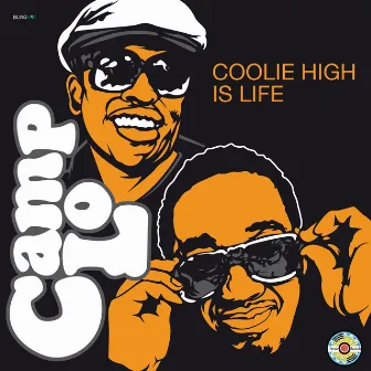 Coolie High Is Life by Camp Lo