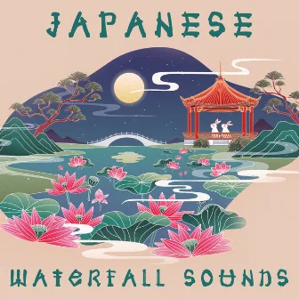 Japanese Waterfall Sounds: Zen Garden Meditation by Waterfall Sounds Universe