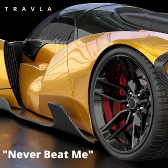 Never Beat Me by Travla